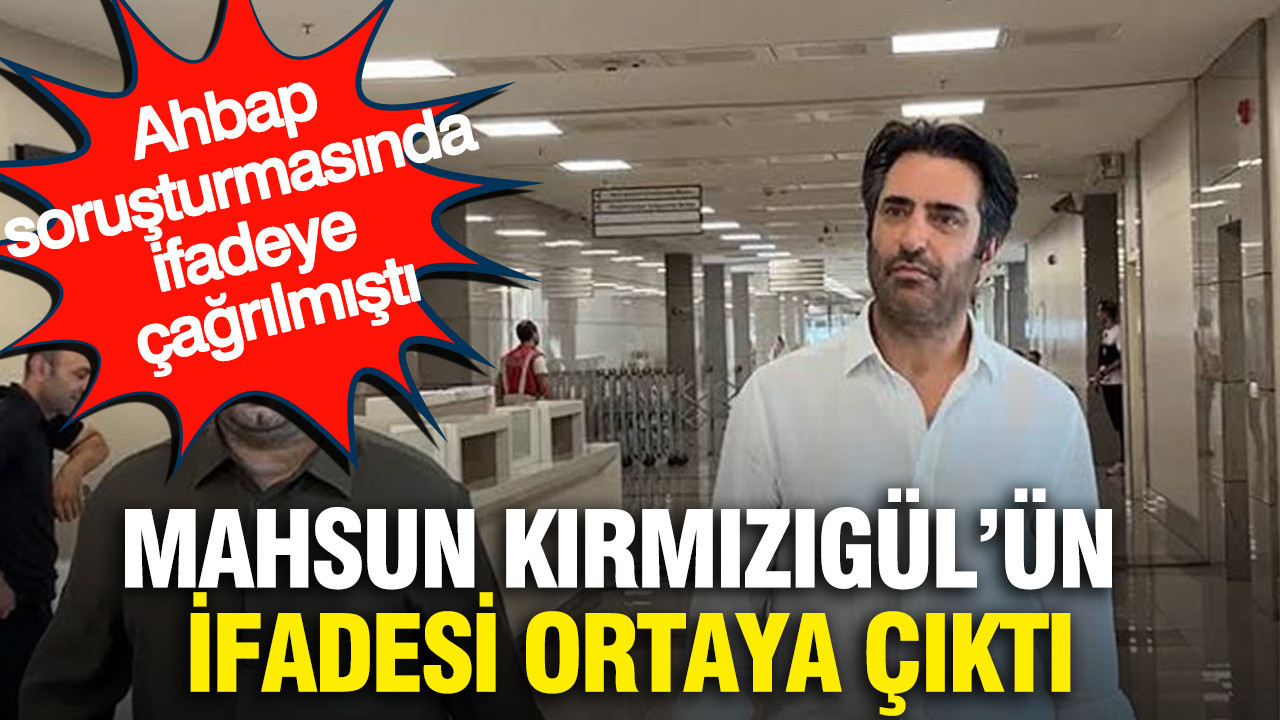 Mahsun Kırmızıgül’ün ifadesi ortaya çıktı: Ahbap soruşturmasında ifadeye çağrılmıştı Haber gorseli